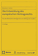 Fischer, Die Entwicklung des europäischen Vertragsrechts